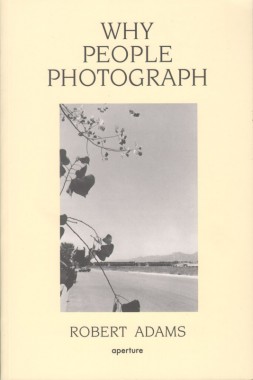Robert Adams, Why People Photograph Robert Adams, Why People Photograph
