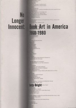 Betty Bright, No Longer Innocent: Book Art in America 1960-1980 Betty Bright, No Longer Innocent: Book Art in America 1960-1980