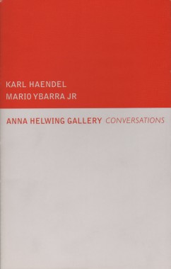 Karl Haendel and Mario Ybarra Jr., Conversations: Karl Haendel and Mario Ybarra Jr.