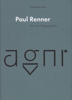 Christopher Burke, Paul Renner: the art of typography Christopher Burke, Paul Renner: the art of typography