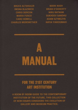 Shamita Sharmacharja, A Manual For the 21st Century Art Institution Shamita Sharmacharja, A Manual For the 21st Century Art Institution