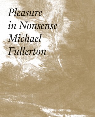 Michael Fullerton, Pleasure In Nonsense