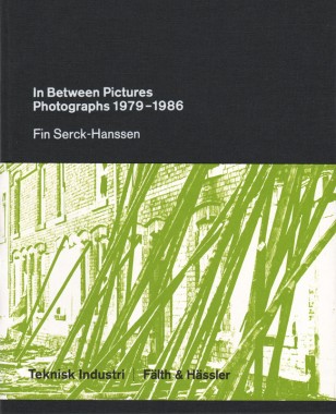 Fin Serck-Hanssen, In Between Pictures. Photographs 1979-1986