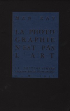 Man Ray, La Photographie N’Est Pas L’Art